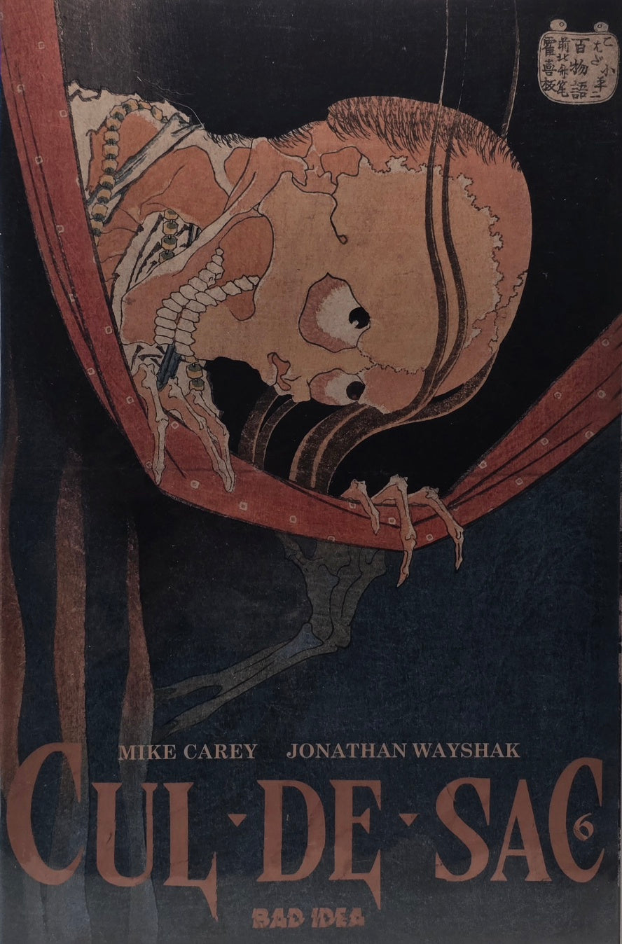 Cul-De-Sac #6 (Bad Idea) — Mike Carey & Jonathan Wayshakthats